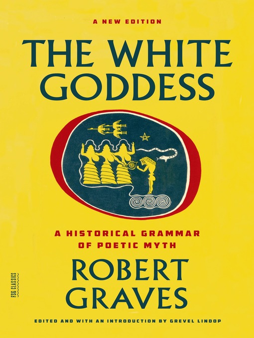 Title details for The White Goddess by Robert Graves - Wait list